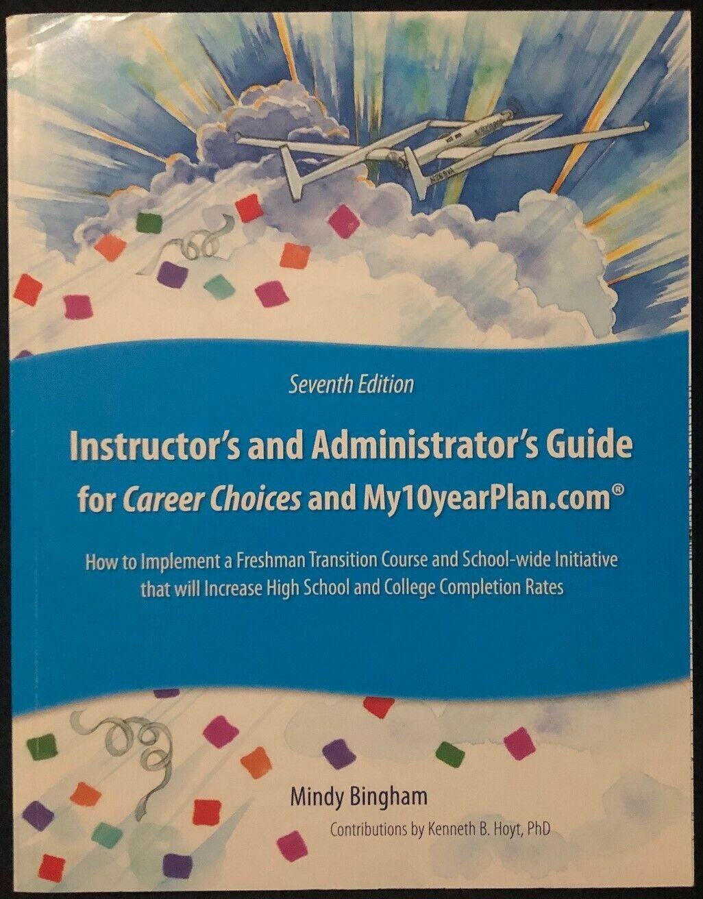 Instructor's and Administrator's Guide for Career Choices and My10yearPlan.com