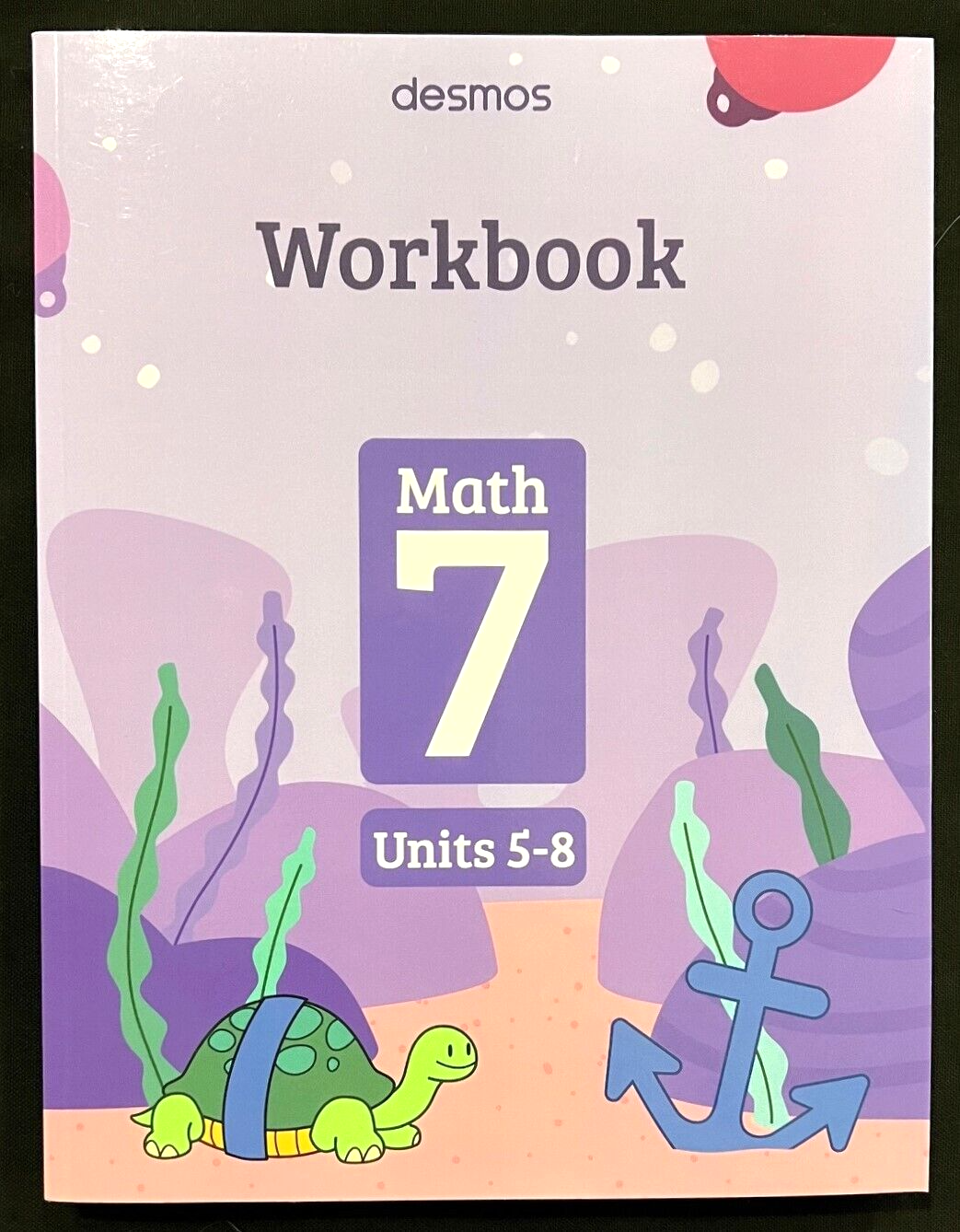 7th - DESMOS MATH (Units 5-8) STUDENT WORKBOOK (2022) Illustrative Mathematics