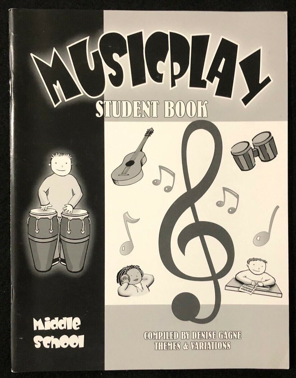 Middle School - MUSICPLAY - Student Book  Compiled by Denise Gagne  (2008)