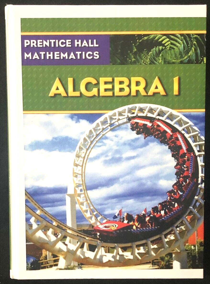 ALGEBRA 1 - Prentice Hall Mathematics  (2007, Pearson Education, Inc.)